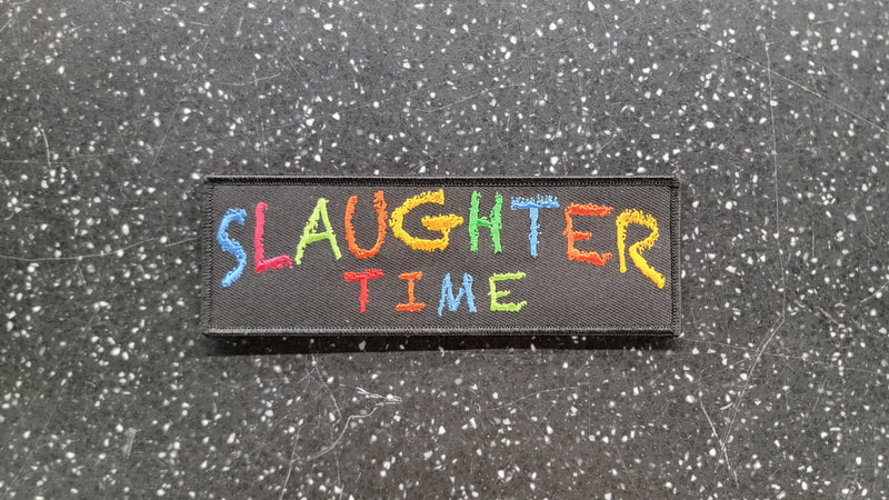 Slaughter Time Patch- Limited Edition