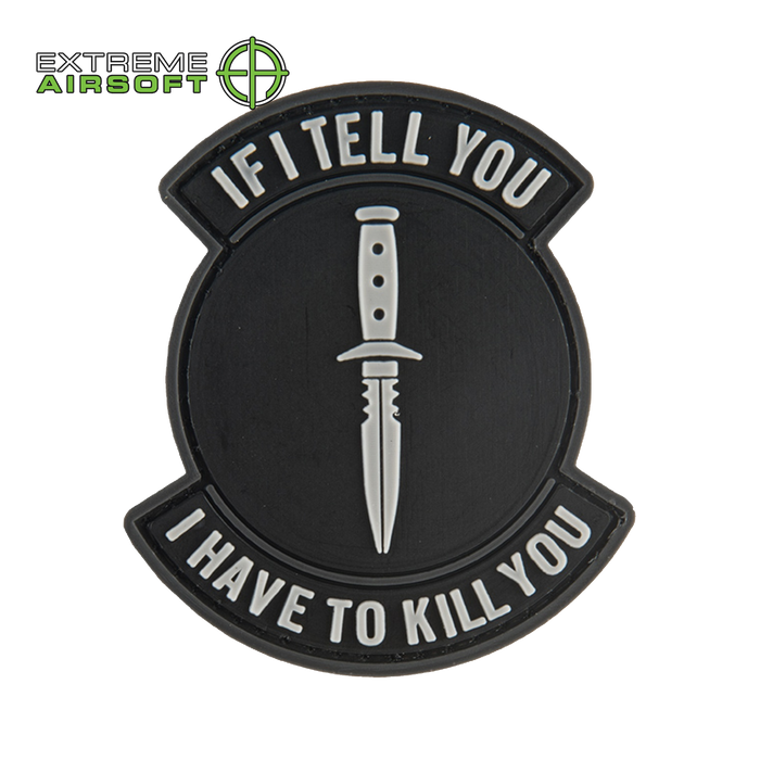 If I Tell You I Have To Kill You PVC Patch