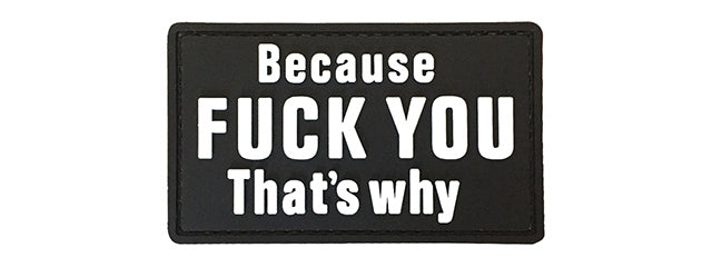 G-Force "Because F**k You That's Why" PVC Morale Patch