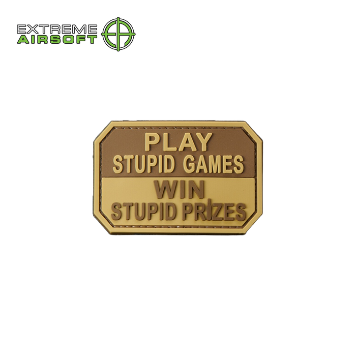 "Play Stupid Games, Win Stupid Prizes" PVC Morale Patch